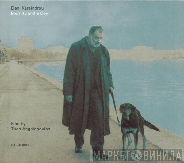 Eleni Karaindrou - Eternity And A Day