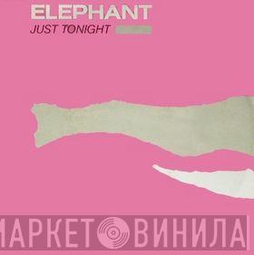 Elephant  - Just Tonight