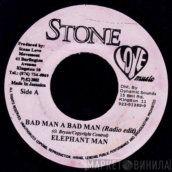 Elephant Man - Bad Man A Bad Man