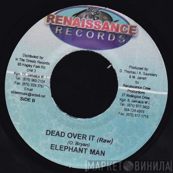 Elephant Man - Dead Over It