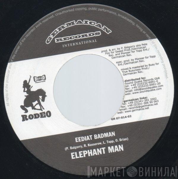 Elephant Man - Eediat Badman