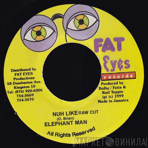 Elephant Man - Nuh Like