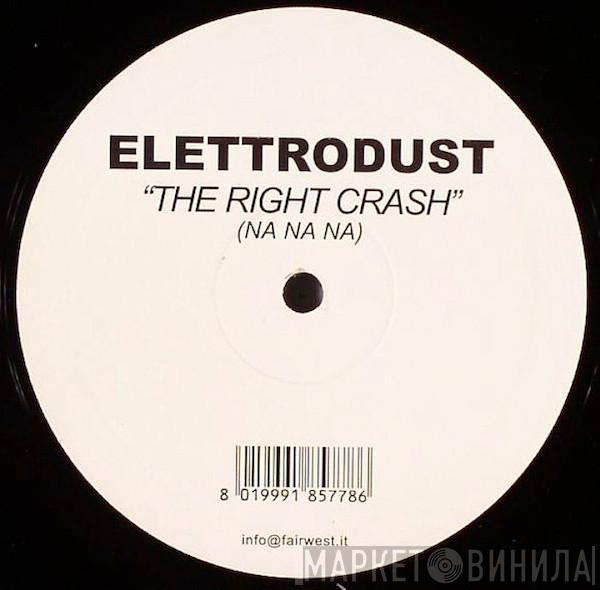 Elettrodust - The Right Crash (Na Na Na)