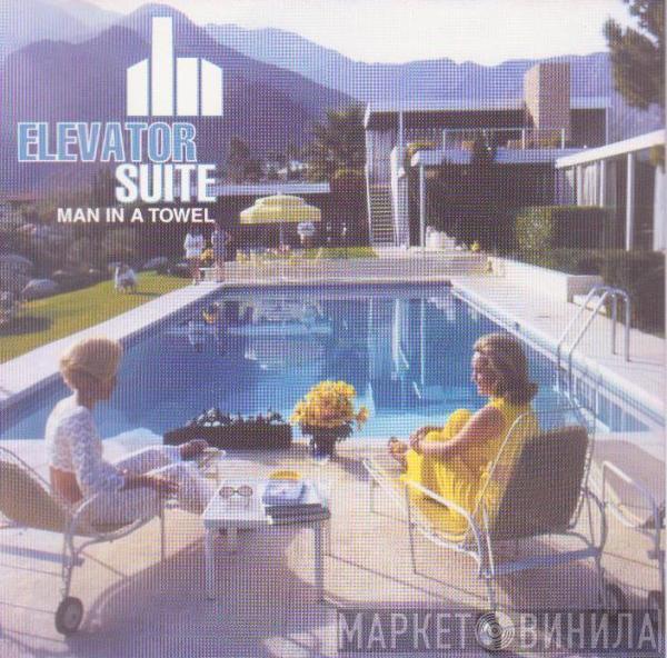 Elevator Suite - Man In A Towel