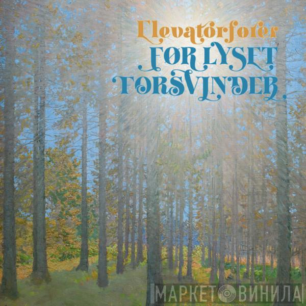 Elevatorfører - Før Lyset Forsvinder