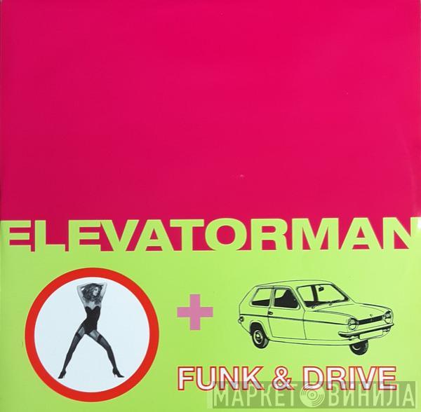 Elevatorman - Funk & Drive