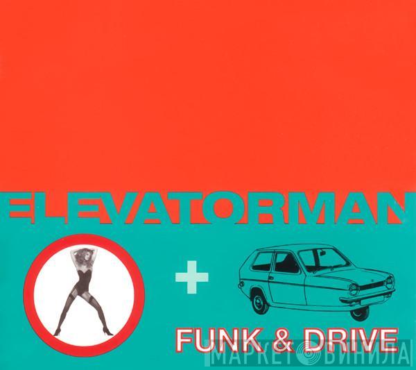 Elevatorman - Funk & Drive