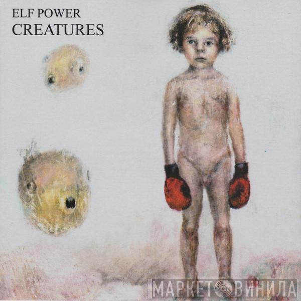 Elf Power - Creatures