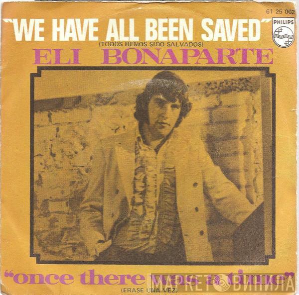Eli Bonaparte - We Have All Been Saved