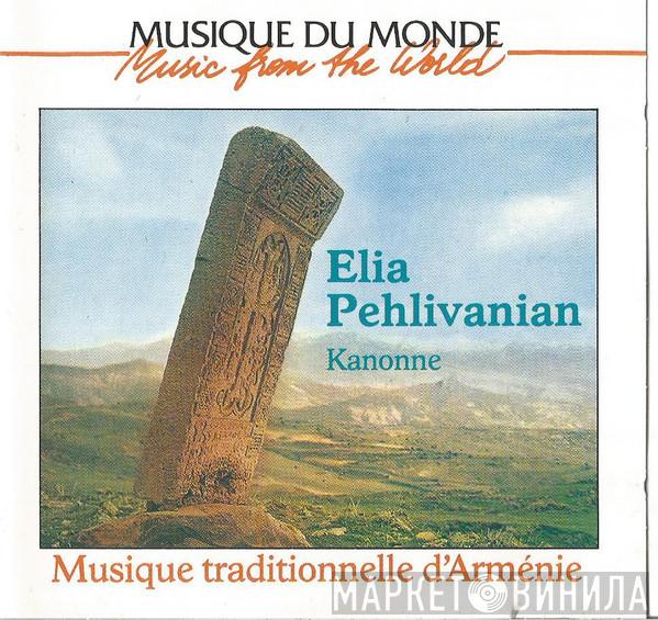 Elia Pehlivanian - Musique Traditionnelle D'Arménie - Kanonne