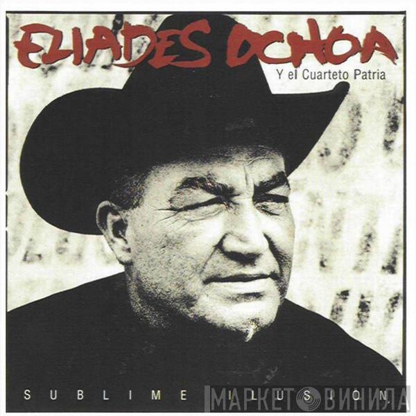 Eliades Ochoa, El Cuarteto Patria - Sublime Ilusión