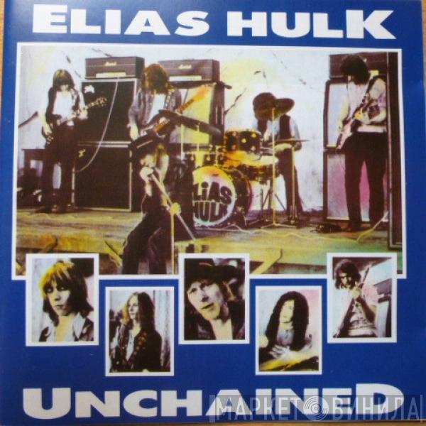  Elias Hulk  - Unchained