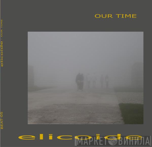 Elicoide - Our Time