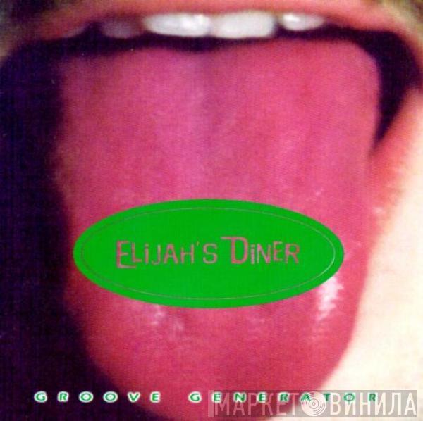 Elijah's Diner - Groove Generation