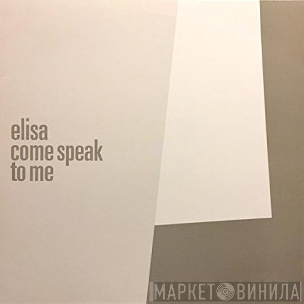 Elisa - Come Speak To Me