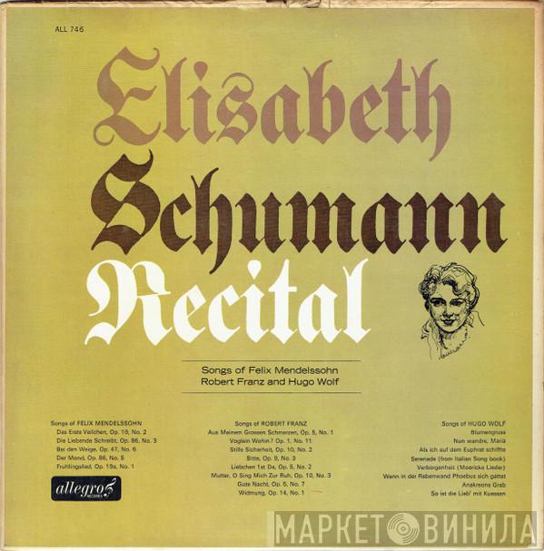 Elisabeth Schumann - Recital / Songs Of Felix Mendelssohn Robert Franz And Hugo Wolf