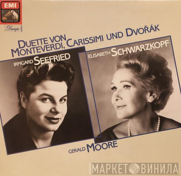 , Elisabeth Schwarzkopf , Irmgard Seefried , Gerald Moore , Claudio Monteverdi , Giacomo Carissimi  Antonín Dvořák  - Duette Von Monteverdi, Carissimi Und Dvořák