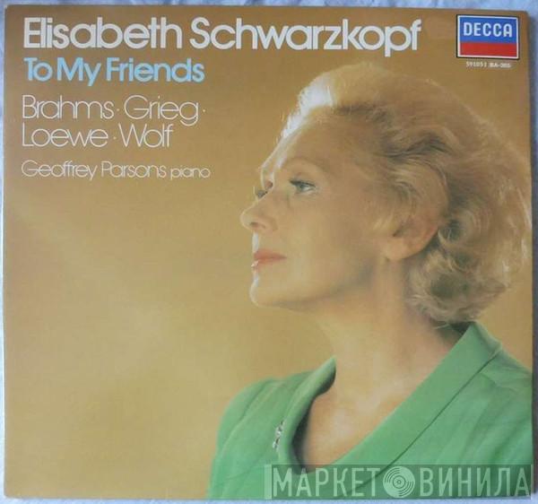 Elisabeth Schwarzkopf, Johannes Brahms, Edvard Grieg, Carl Loewe, Hugo Wolf, Geoffrey Parsons  - To My Friends