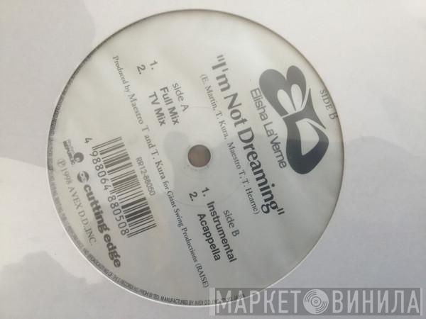 Elisha La'Verne - I'm Not Dreaming