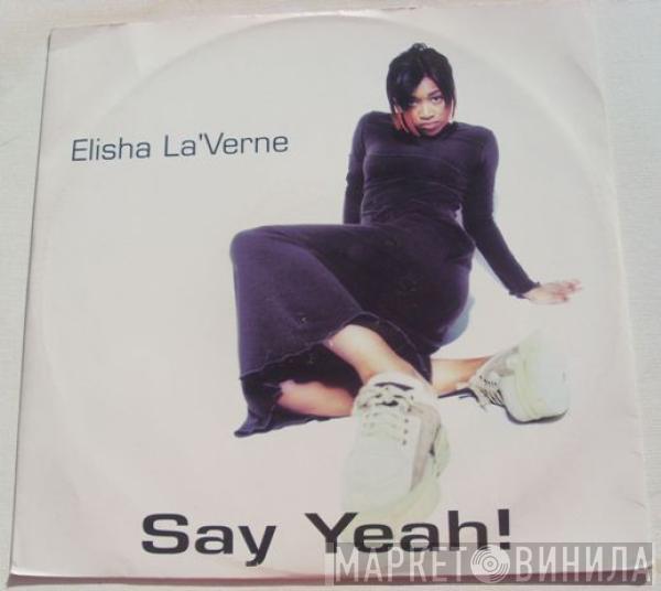 Elisha La'Verne - Say Yeah!