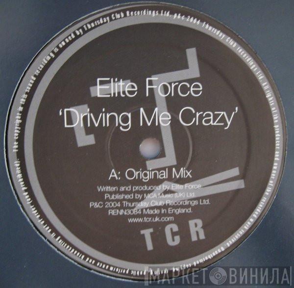 Elite Force - Driving Me Crazy