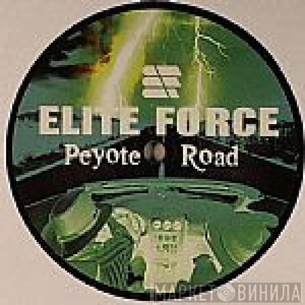 Elite Force - Peyote Road