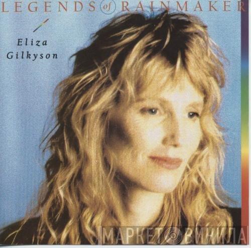  Eliza Gilkyson  - Legends Of Rainmaker