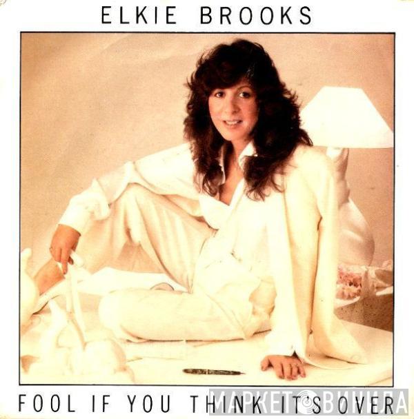 Elkie Brooks - Fool If You Think It's Over