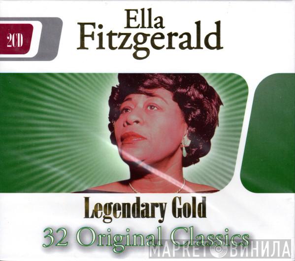  Ella Fitzgerald  - Legendary Gold, 32 Original Classics
