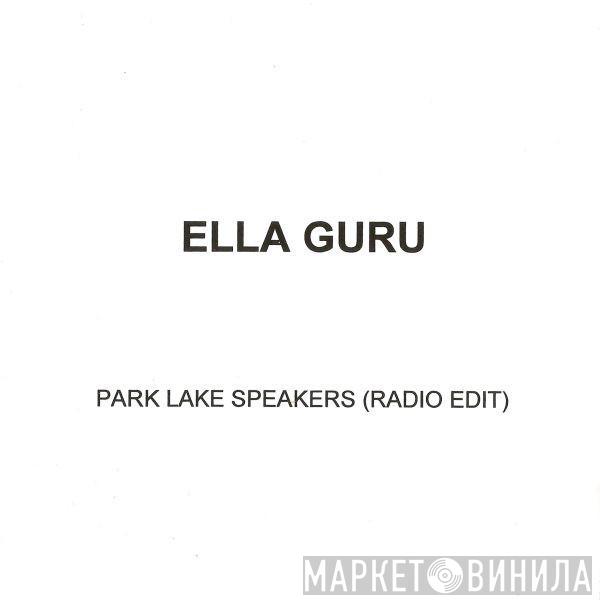 Ella Guru - Park Lake Speakers (Radio Edit)