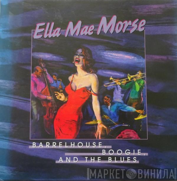 Ella Mae Morse - Barrelhouse, Boogie And The Blues