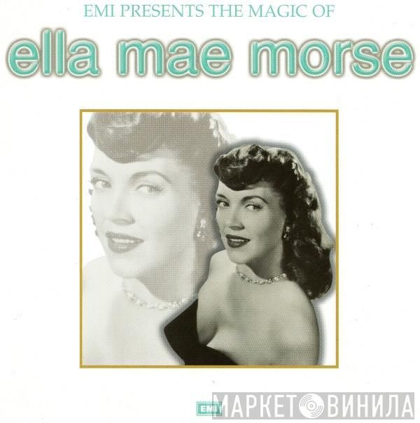 Ella Mae Morse - EMI Presents The Magic Of Ella Mae Morse