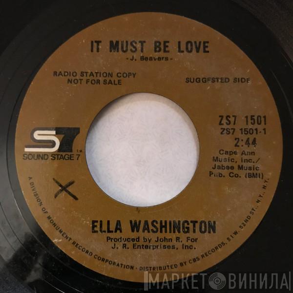  Ella Washington  - It Must Be Love / I Don't Care About Your Past