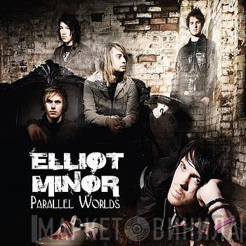 Elliot Minor  - Parallel Worlds