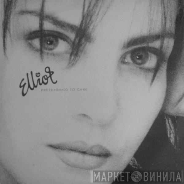 Elliot  - Pretending To Care