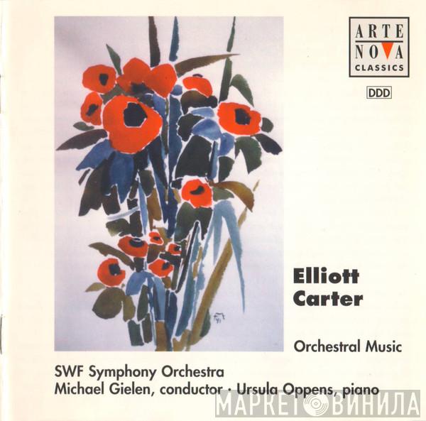 - Elliott Carter , Sinfonieorchester Des Südwestfunks , Michael Gielen  Ursula Oppens  - Orchestral Music