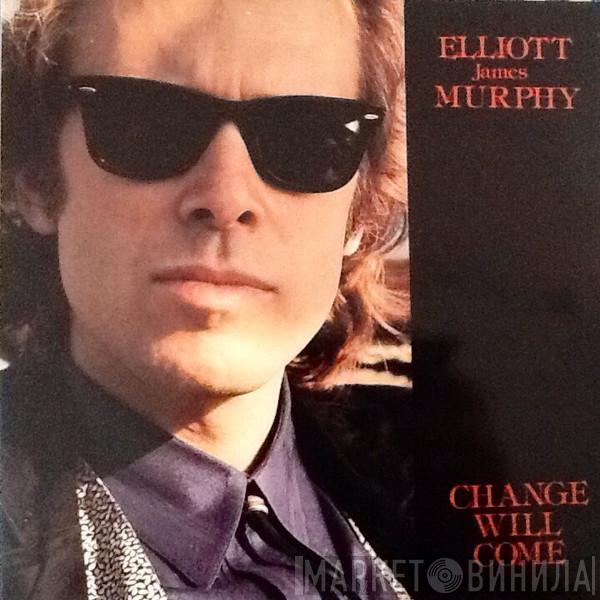 Elliott Murphy - Change Will Come