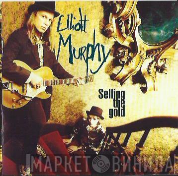  Elliott Murphy  - Selling The Gold