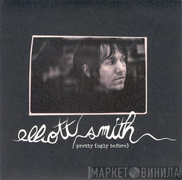 Elliott Smith - Pretty (Ugly Before)
