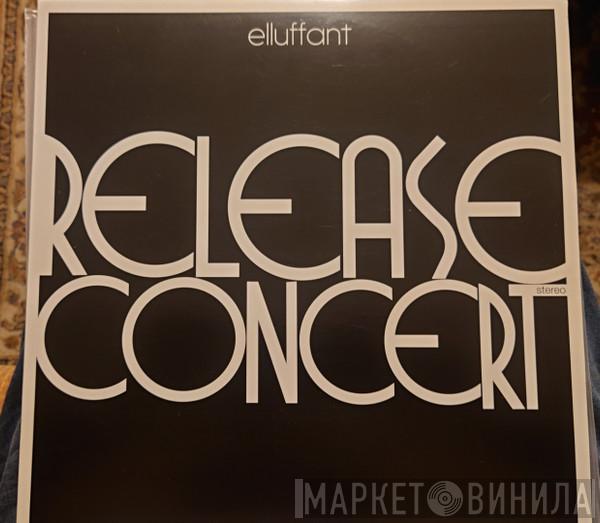  Elluffant  - Release Concert