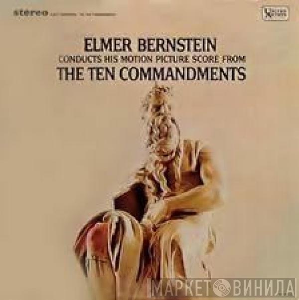  Elmer Bernstein  - Elmer Bernstein Conducts His Motion Picture Score From The Ten Commandments