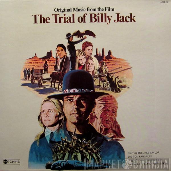 Elmer Bernstein - Original Music From The Film The Trial Of Billy Jack