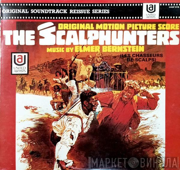 Elmer Bernstein - The Scalphunters = Les Chasseurs De Scalps (Original Motion Picture Score)