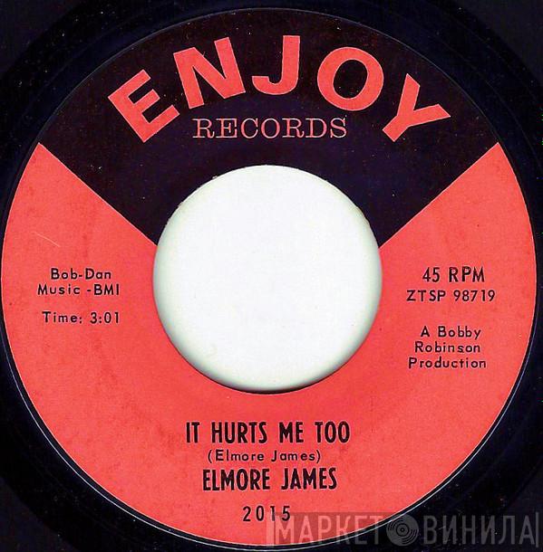Elmore James - It Hurts Me Too / Pickin' The Blues