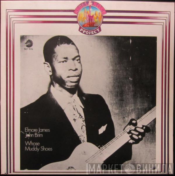 Elmore James, John Brim - Whose Muddy Shoes