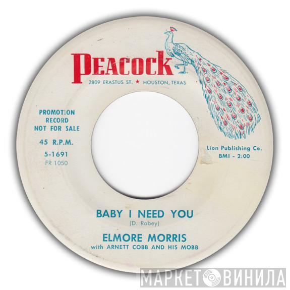 Elmore Morris, Arnett Cobb And His Mobb - Baby I Need You / What Can I Do For You