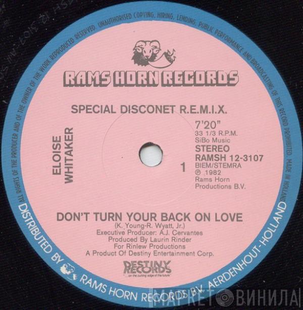  Eloise Whitaker  - Don't Turn Your Back On Love (Special Disconet R.E.M.I.X.)