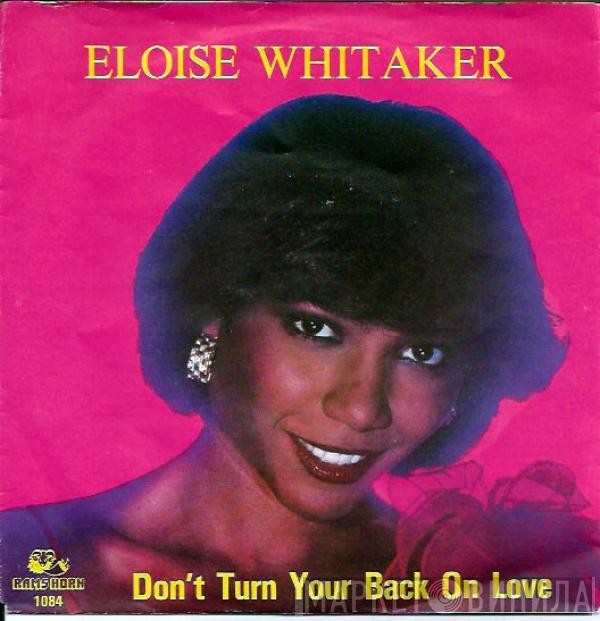  Eloise Whitaker  - Don't Turn Your Back On Love