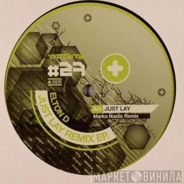 Elton D - Just Lay Remix EP