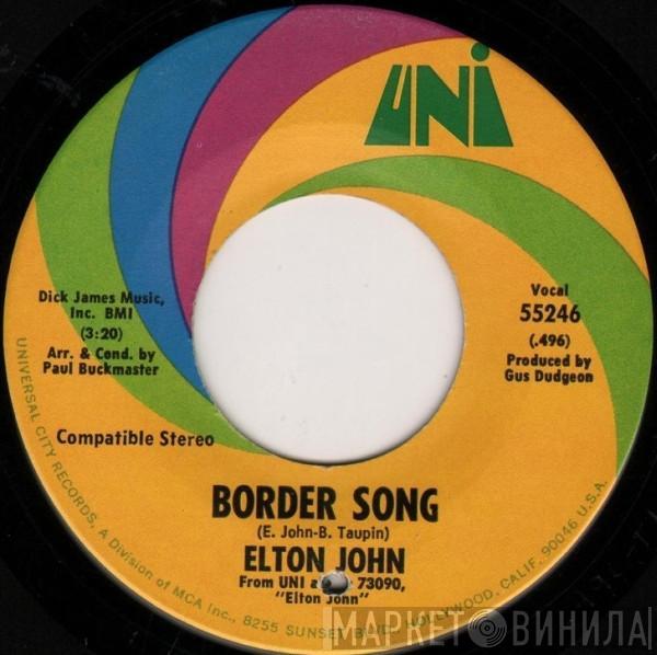  Elton John  - Border Song / Bad Side Of The Moon